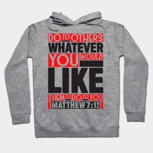 Matthew 7:12 Whatever Hoodie